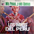 Los INDIOS del PERU mis penas... y mis quenas 